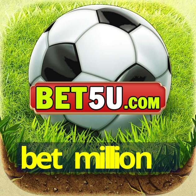 bet million